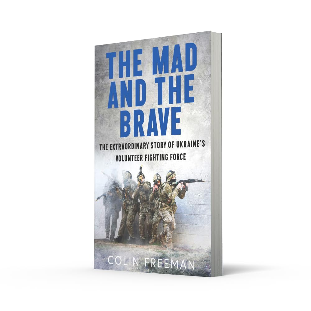 The Mad and the Brave: the Untold Story of Ukraine'S Foreign Legion image number 2