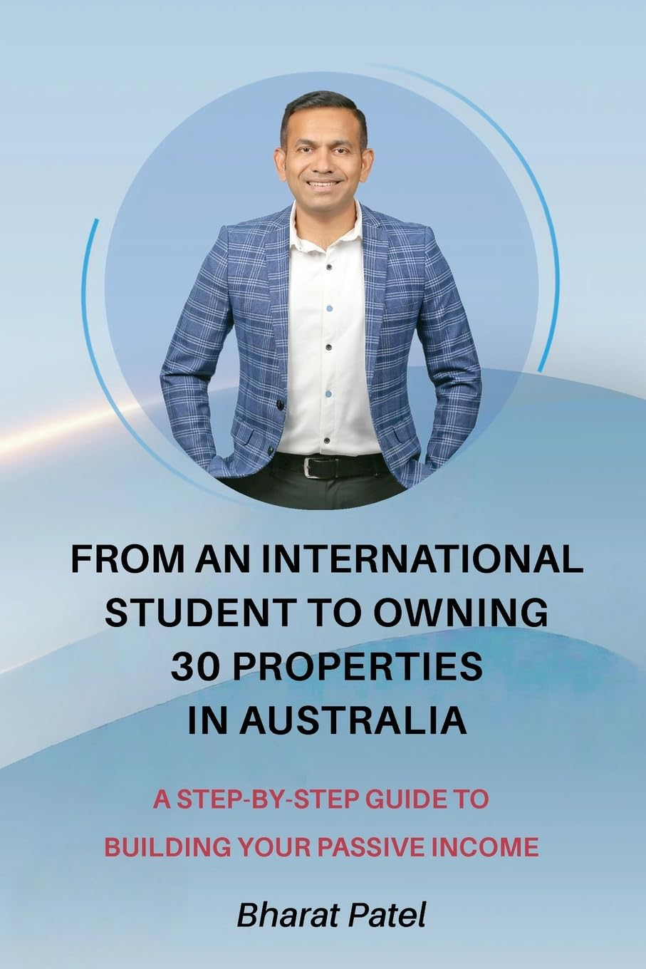 From an International Student to Owning 30 Properties in Australia: a Step-By-Step Guide to Building Your Passive Income image number 1