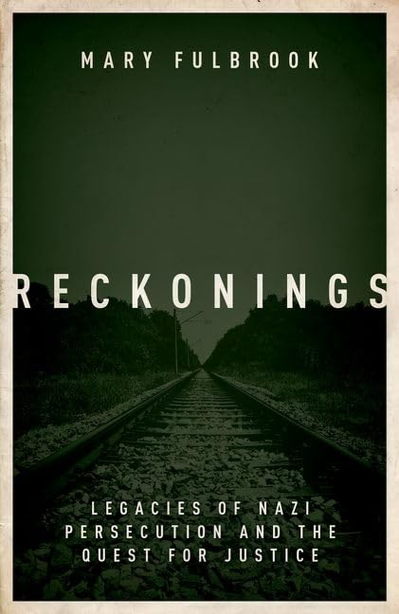 Reckonings Legacies of Nazi Persecution and the Quest for Justice - Hardcover
