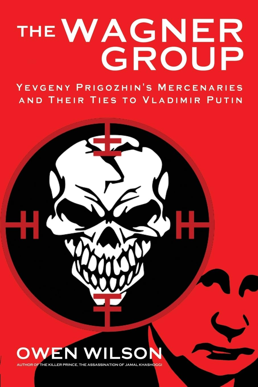 The Wagner Group: Yevgeny Prigozhin'S Mercenaries and Their Ties to Vladimir Putin image number 1