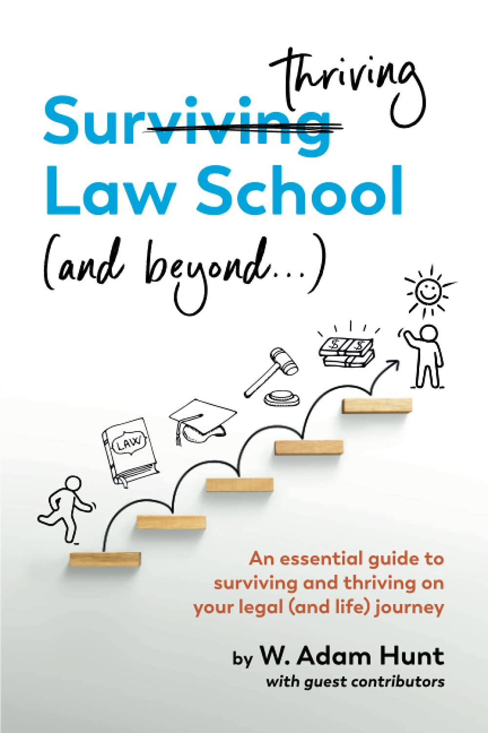 Surthriving Law School (And Beyond...): an Essential Guide to Surviving and Thriving on Your Legal (And Life) Journey image number 1