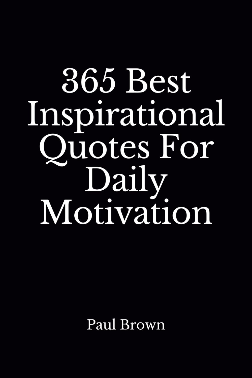 Inspirational Quotes: 365 Best Inspirational Quotes for Daily Motivation image number 1