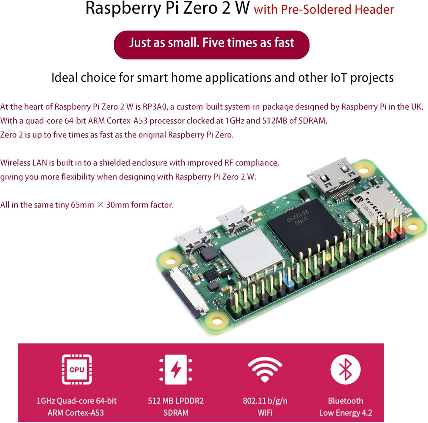 Pi Zero 2 Wh-Pi Zero 2 W with Color Pre Soldered Header, 1Ghz Quad-Core Arm Cortex-A53 CPU, W-F-I & Blue-Too-Th 4.2 BLE, Five Times Faster