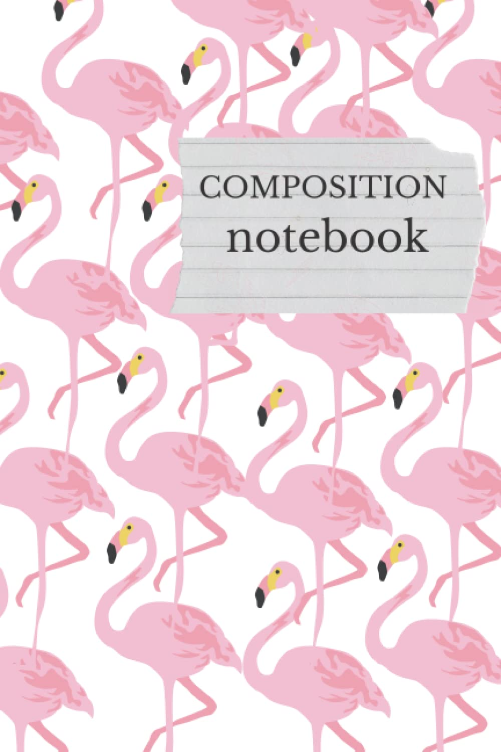 Composition Notebook: Pink Flamingo Composition Notebook