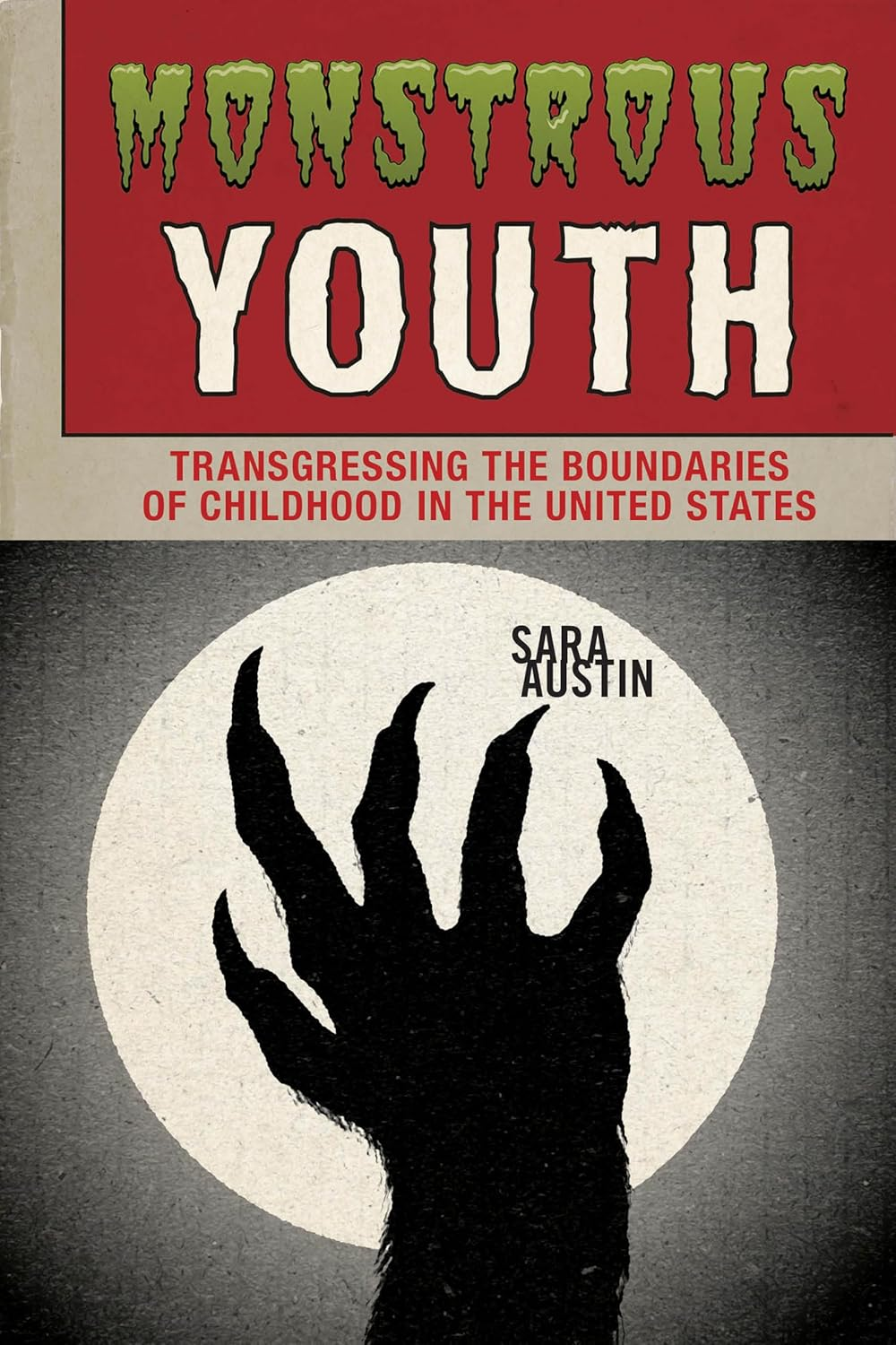 Monstrous Youth: Transgressing the Boundaries of Childhood in the United States image number 1