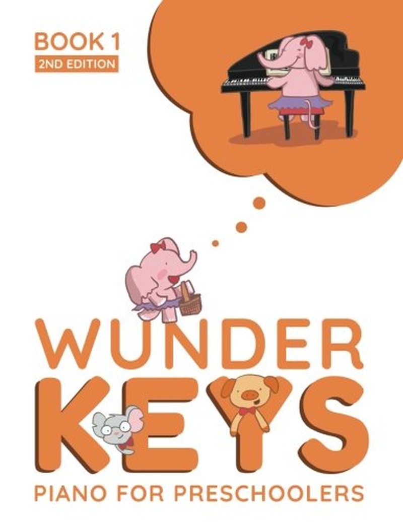 Wunderkeys Piano for Preschoolers: Book 1, 2Nd Edition