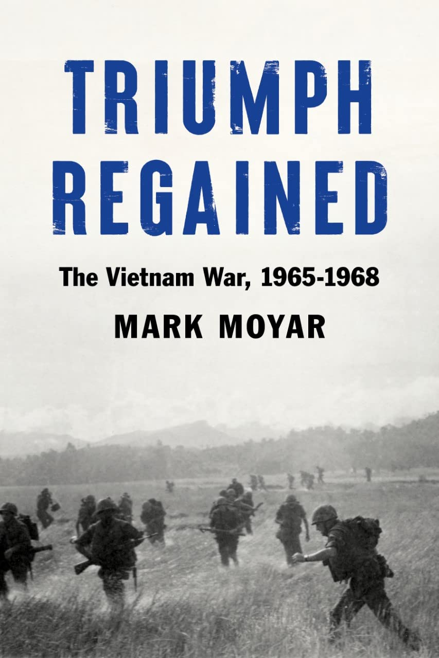 Triumph Regained: the Vietnam War, 1965-1968