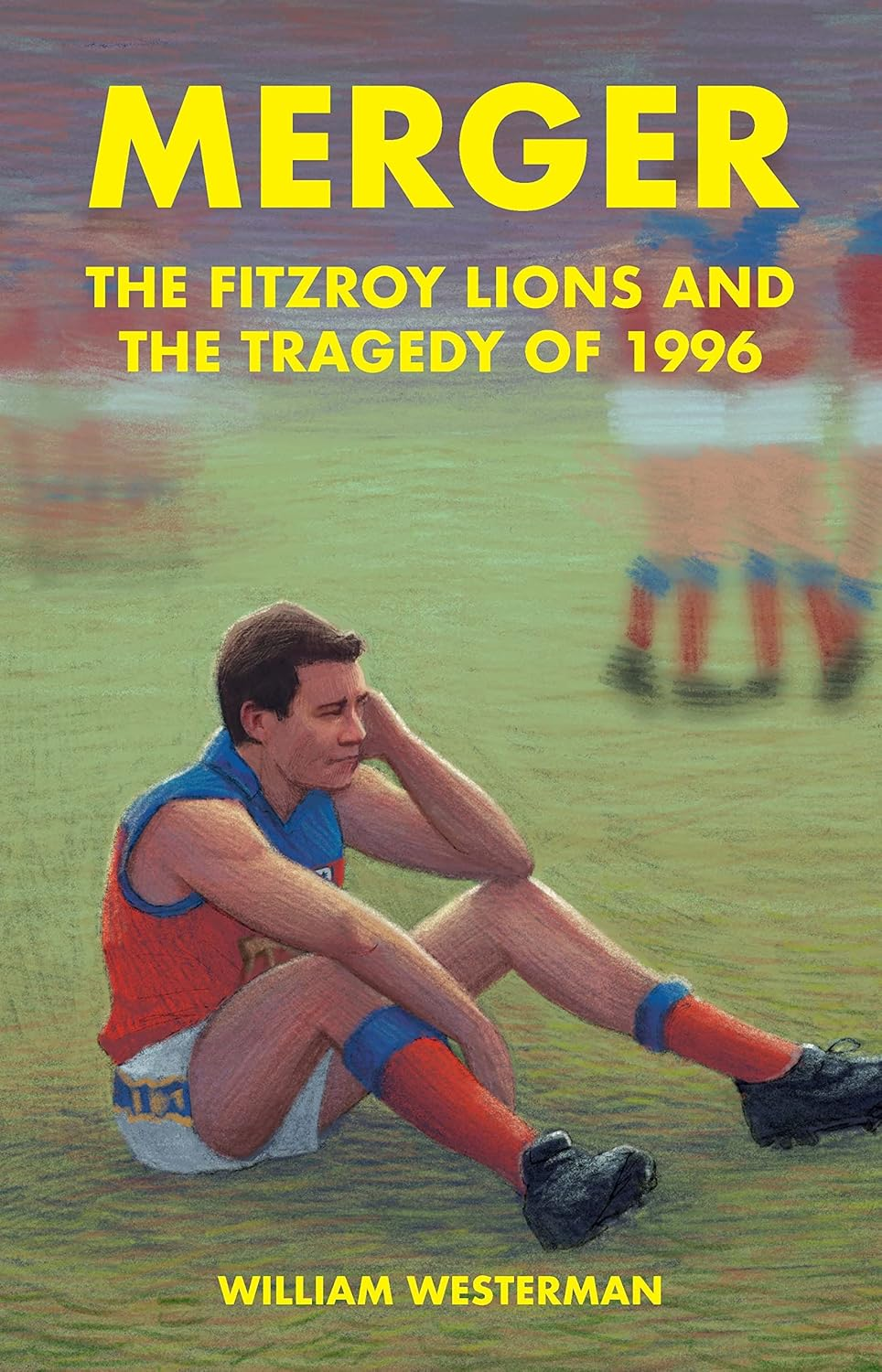 Merger: the Fitzroy Lions and the Tragedy of 1996