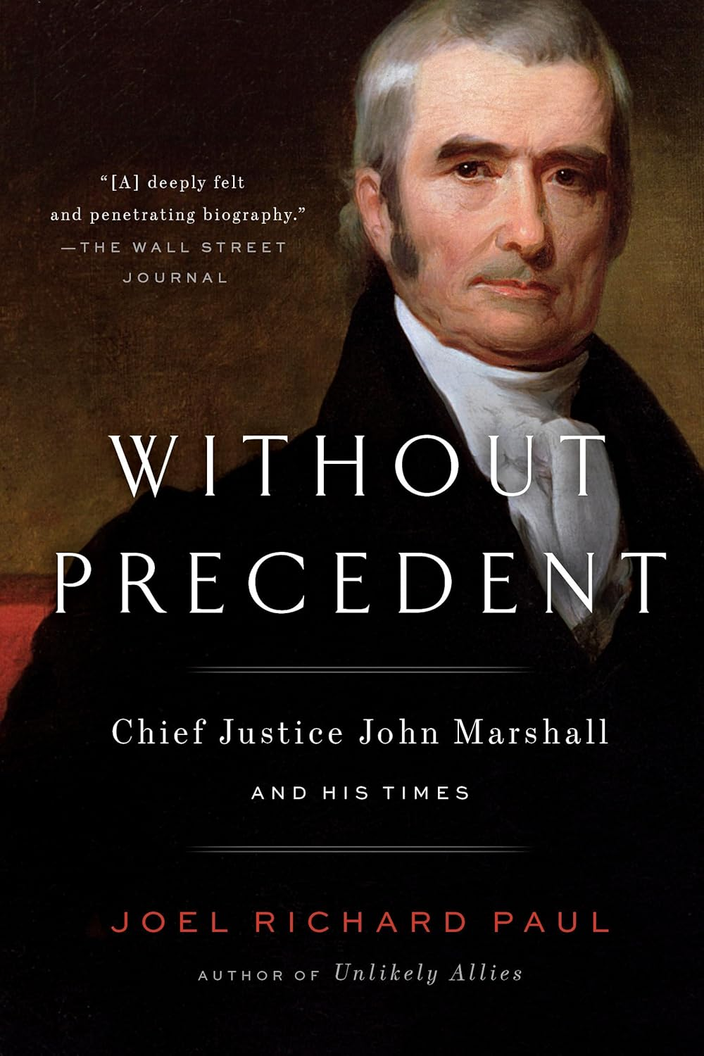 Without Precedent: Chief Justice John Marshall and His Times image number 1