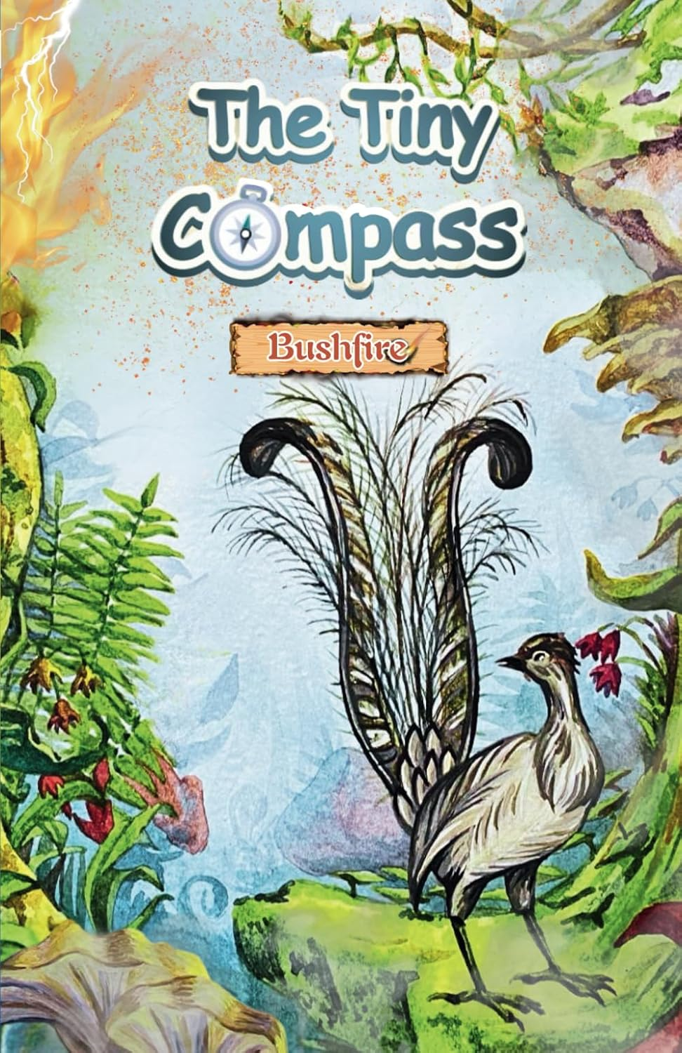 The Tiny Compass: Bushfire; an Illustrated Chapter Book about Australian Animals