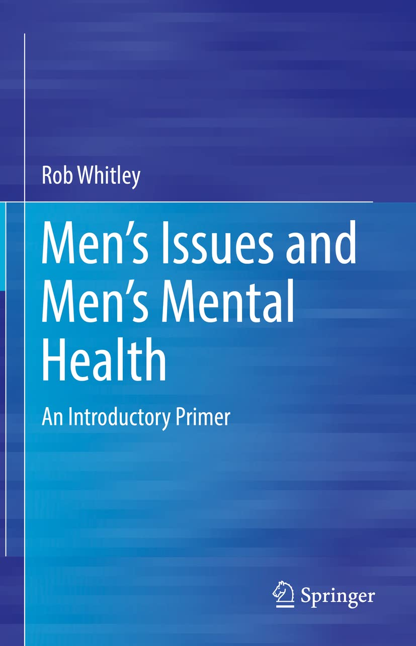 Men&rsquo;S Issues and Men&rsquo;S Mental Health: an Introductory Primer