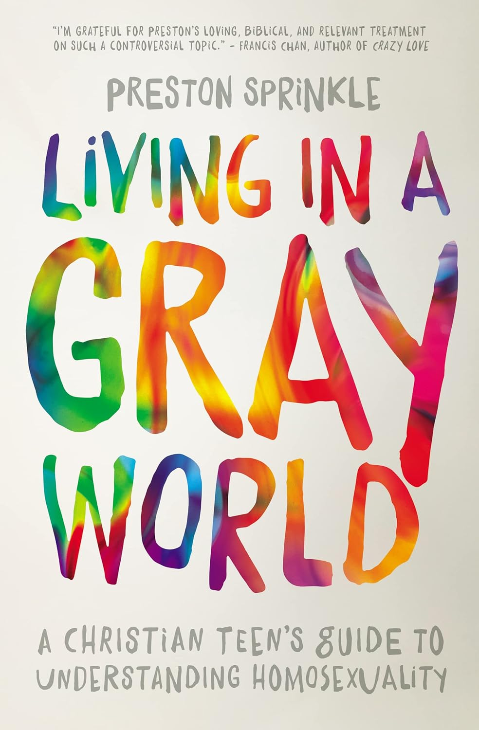 LIVING in a GRAY WORLD SC: a Christian Teen'S Guide to Understanding Homosexuality