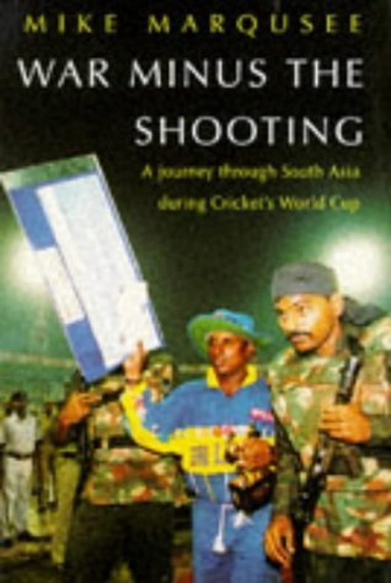 War minus the Shooting: a Journey through South Asia during the 1996 Cricket World Cup image number 2