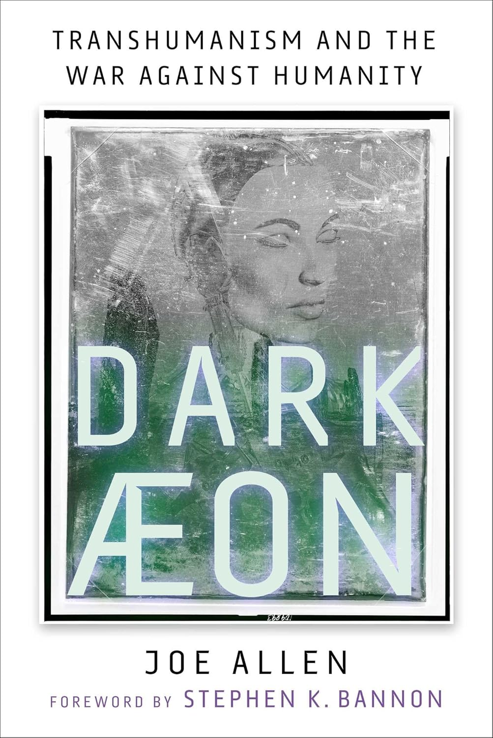 Dark Aeon: Transhumanism and the War against Humanity