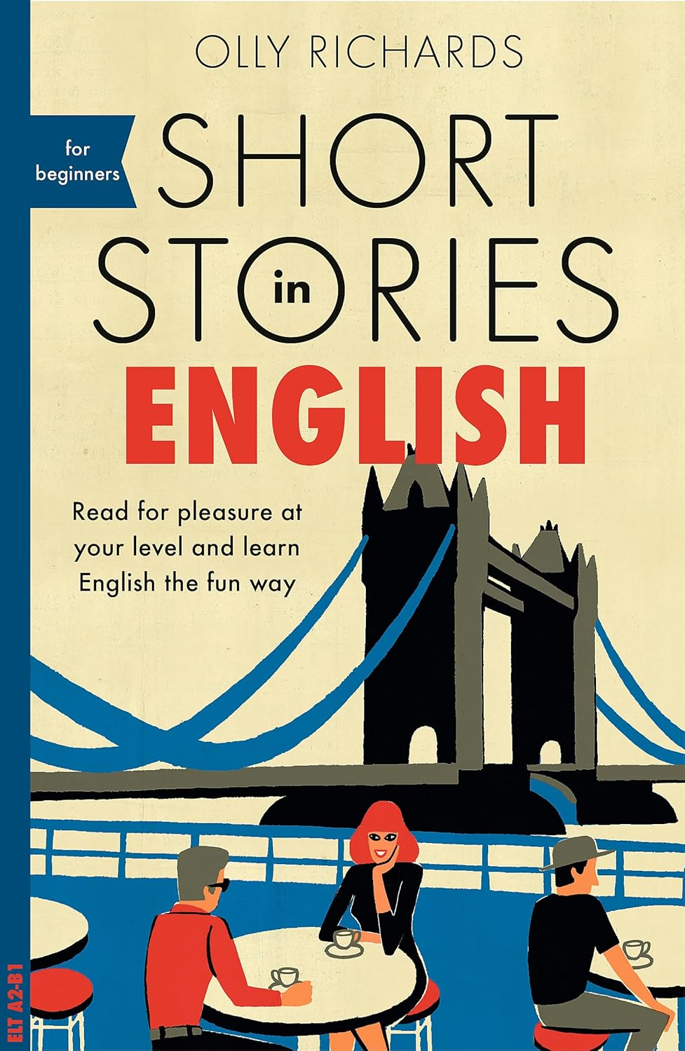 Short Stories in English for Beginners: Read for Pleasure at Your Level, Expand Your Vocabulary and Learn English the Fun Way!