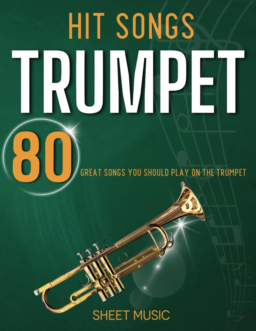 Hit Songs Trumpet Sheet Music: 80 Great Songs You Should Play on the Trumpet image number 1