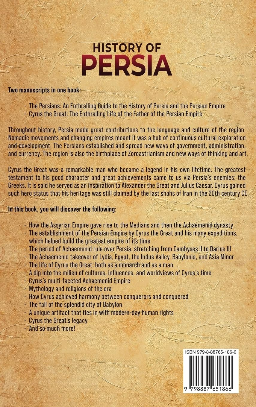 History of Persia: an Enthralling Guide to the Rise and Fall of the Persian Empire and the Life of Cyrus the Great image number 1