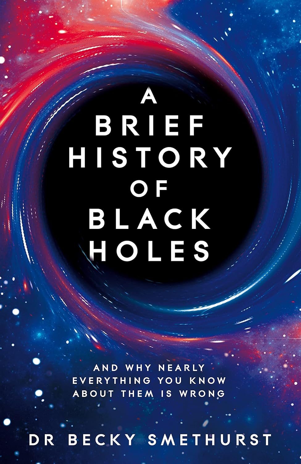 A a Brief History of Black Holes: and Why Nearly Everything You Know about Them Is Wrong image number 1