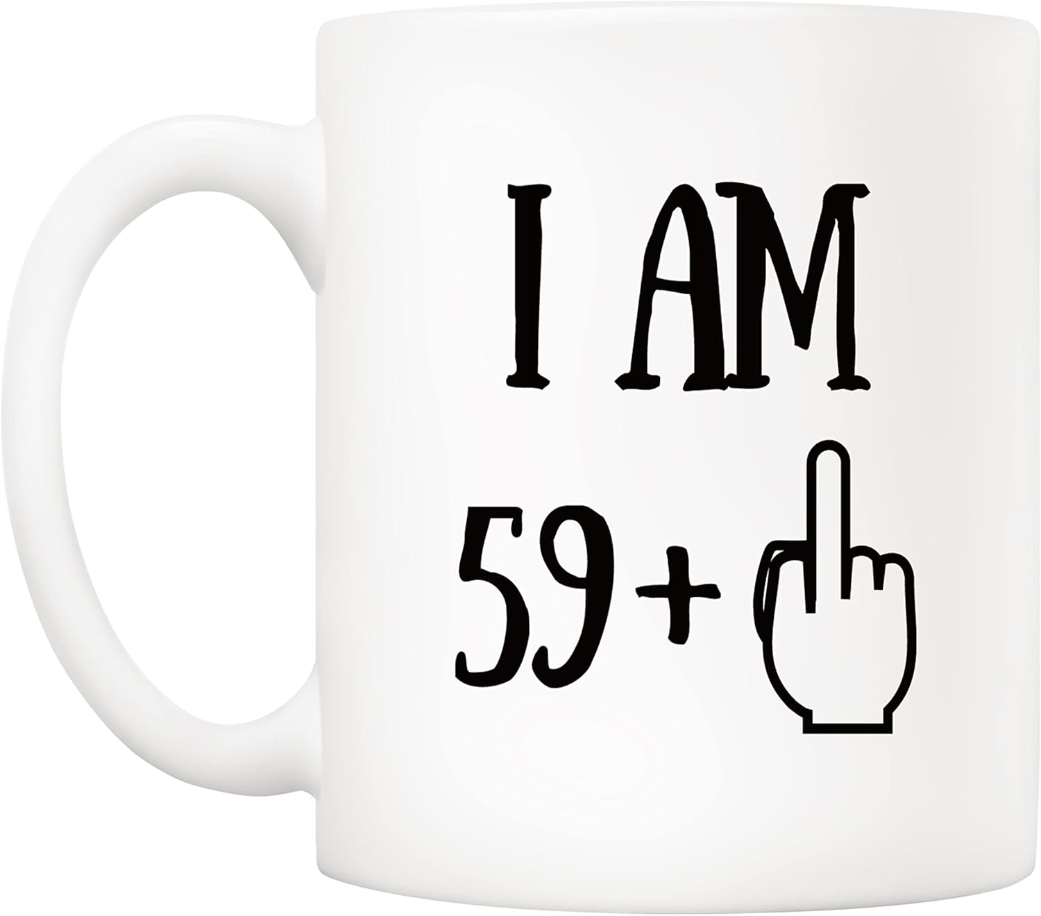 5Aup Funny 60Th Birthday Coffee Mug, I Am 59 + 1 Best Gag 60Th Birthday Gifts for Him Her Coworker Friend Cup White, 11 Oz image number 1