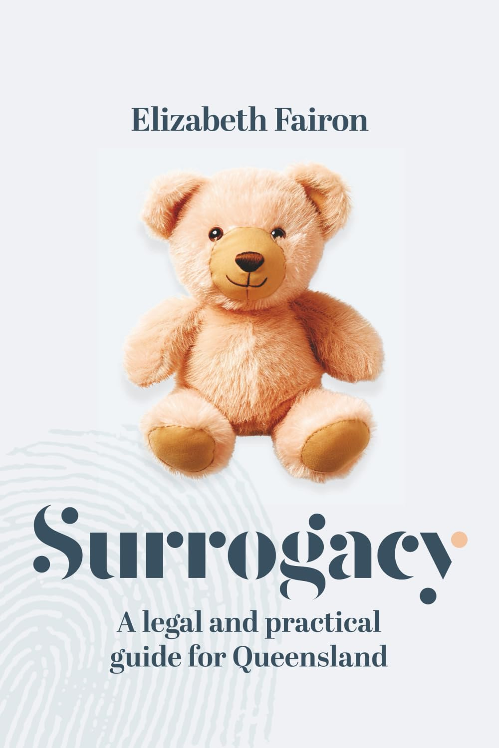 Surrogacy: a Legal and Practical Guide for Queensland