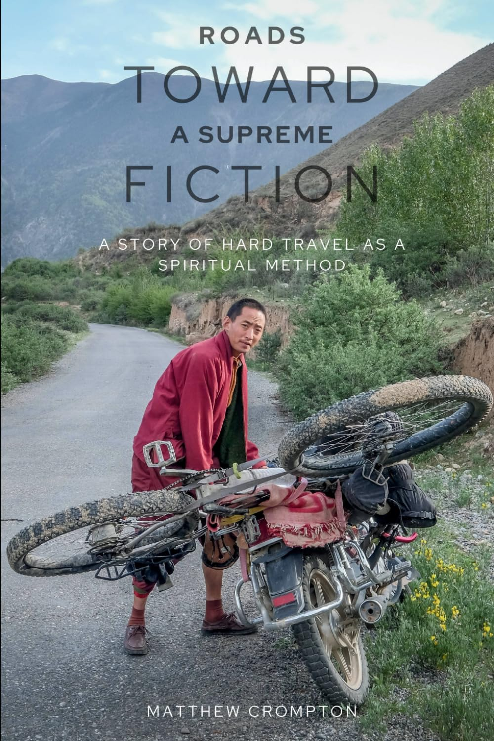 Roads toward a Supreme Fiction: a Story of Hard Travel as a Spiritual Method