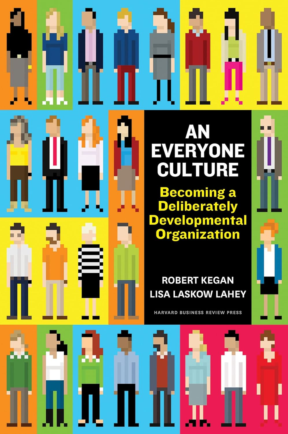 An Everyone Culture: Becoming a Deliberately Developmental Organization - Hardcover