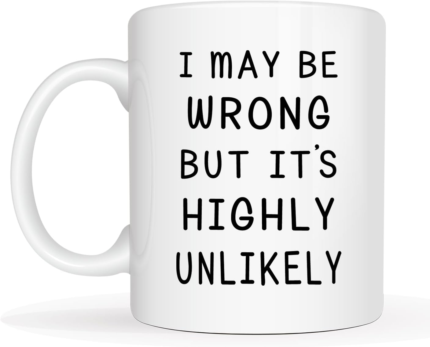 I May Be Wrong but It'S Highly Unlikely Funny Coffee Mug, Christmas Gag Gifts for Men, Women, Friend, Coworker Cup, White 11 Oz image number 2