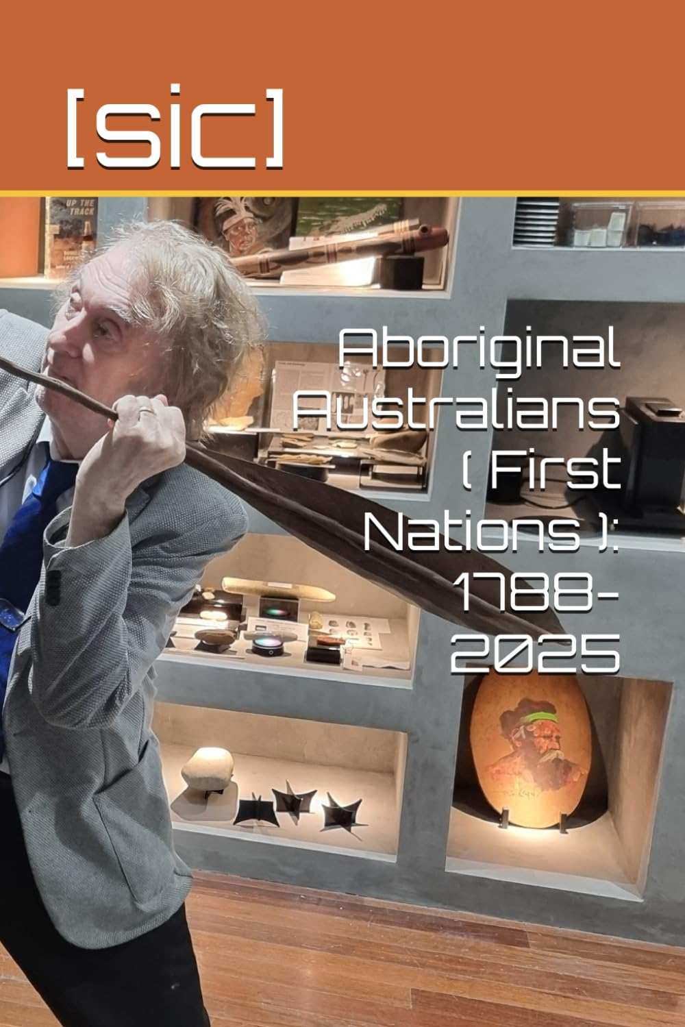 Aboriginal Australians ( First Nations ): 1788-2025