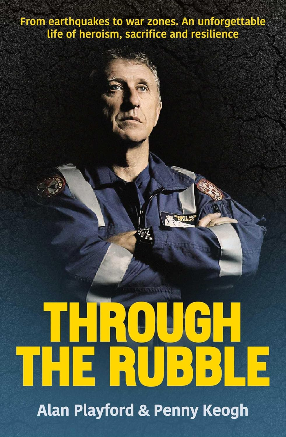 Through the Rubble: from Earthquakes to War Zones. a Story of Survival and Service
