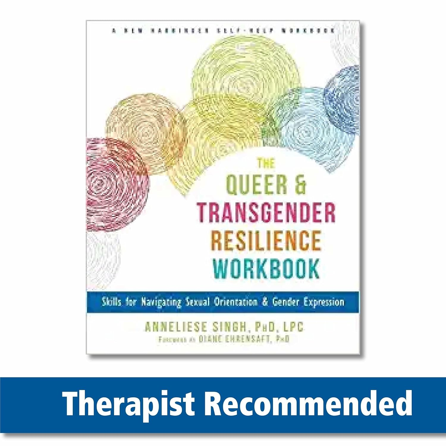 The Queer and Transgender Resilience Workbook: Skills for Navigating Sexual Orientation and Gender Expression image number 3