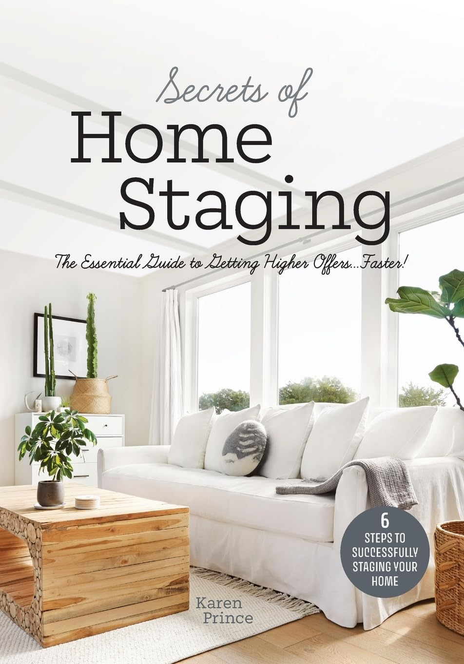 Secrets of Home Staging: the Essential Guide to Getting Higher Offers Faster (Home D&eacute;cor Ideas, Design Tips, and Advice on Staging Your Home) image number 2