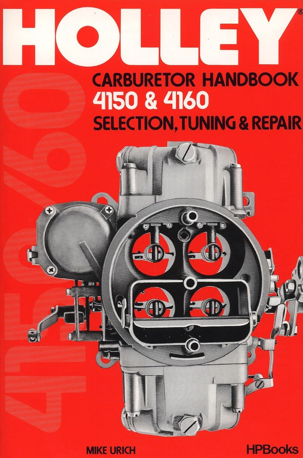 Holley Carburetor Handbook, Models 4150 & 4160: Selection, Tuning & Repair