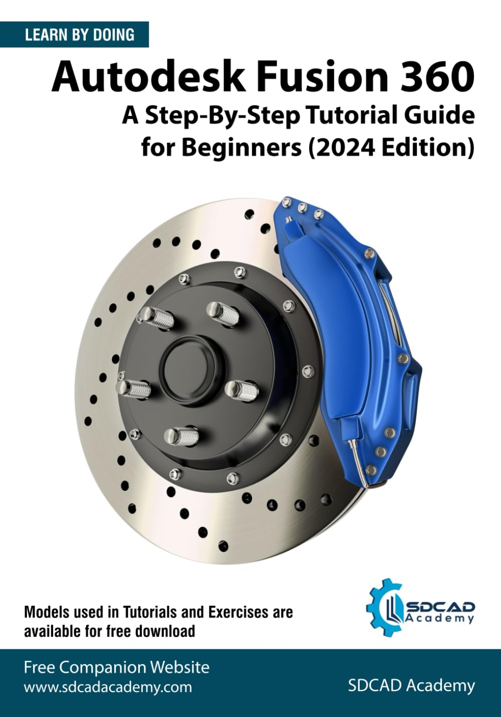 Autodesk Fusion 360: a Step-By-Step Tutorial Guide for Beginners (2024 Edition)