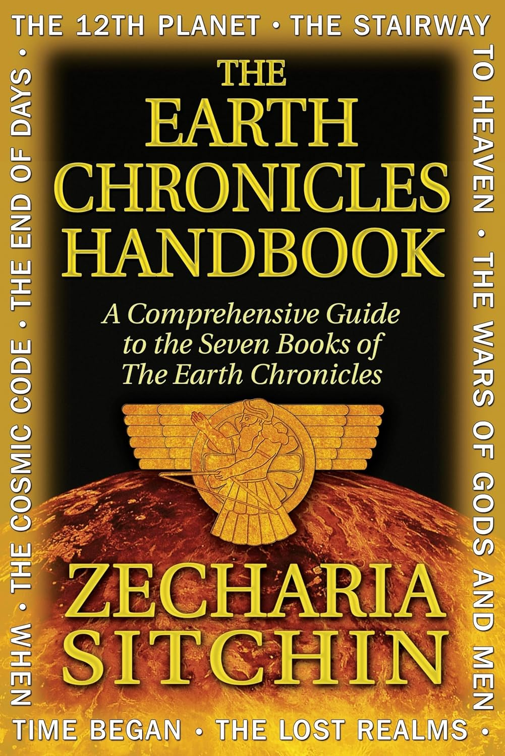 The Earth Chronicles Handbook: a Comprehensive Guide to the Seven Books of the Earth Chronicles