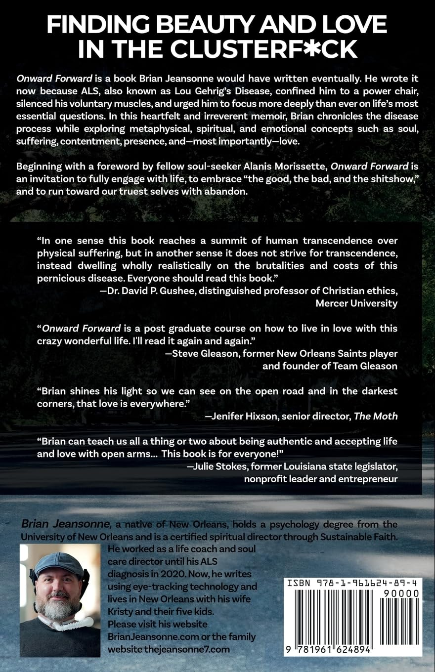 Onward Forward -- My Journey with ALS: Finding Beauty and Love in the Clusterf*Ck