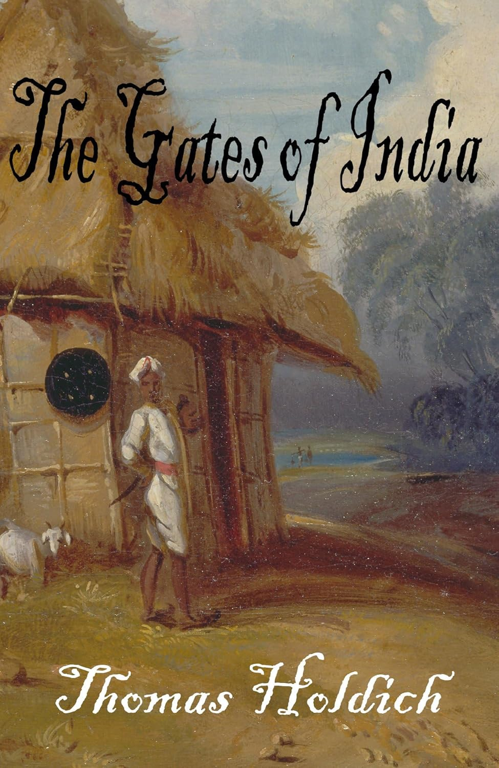 The Gates of India: Being an Historical Narrative