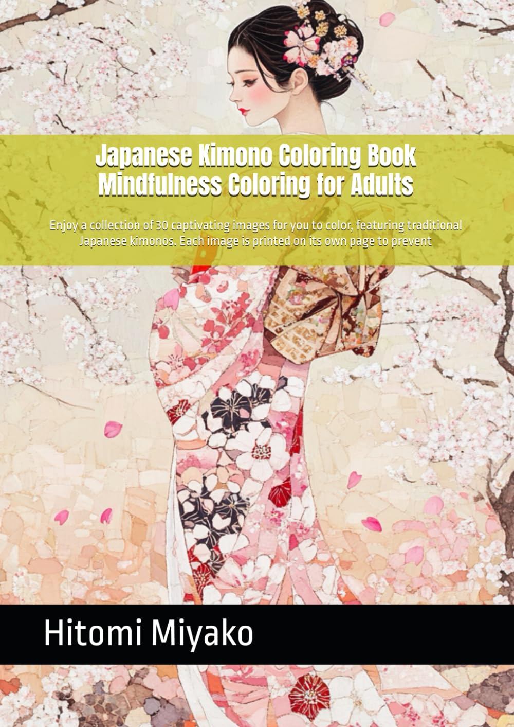 Japanese Kimono Coloring Book Mindfulness Coloring for Adults: Enjoy a Collection of 30 Captivating Images for You to Color, Featuring Traditional ... Image Is Printed on Its Own Page to Prevent