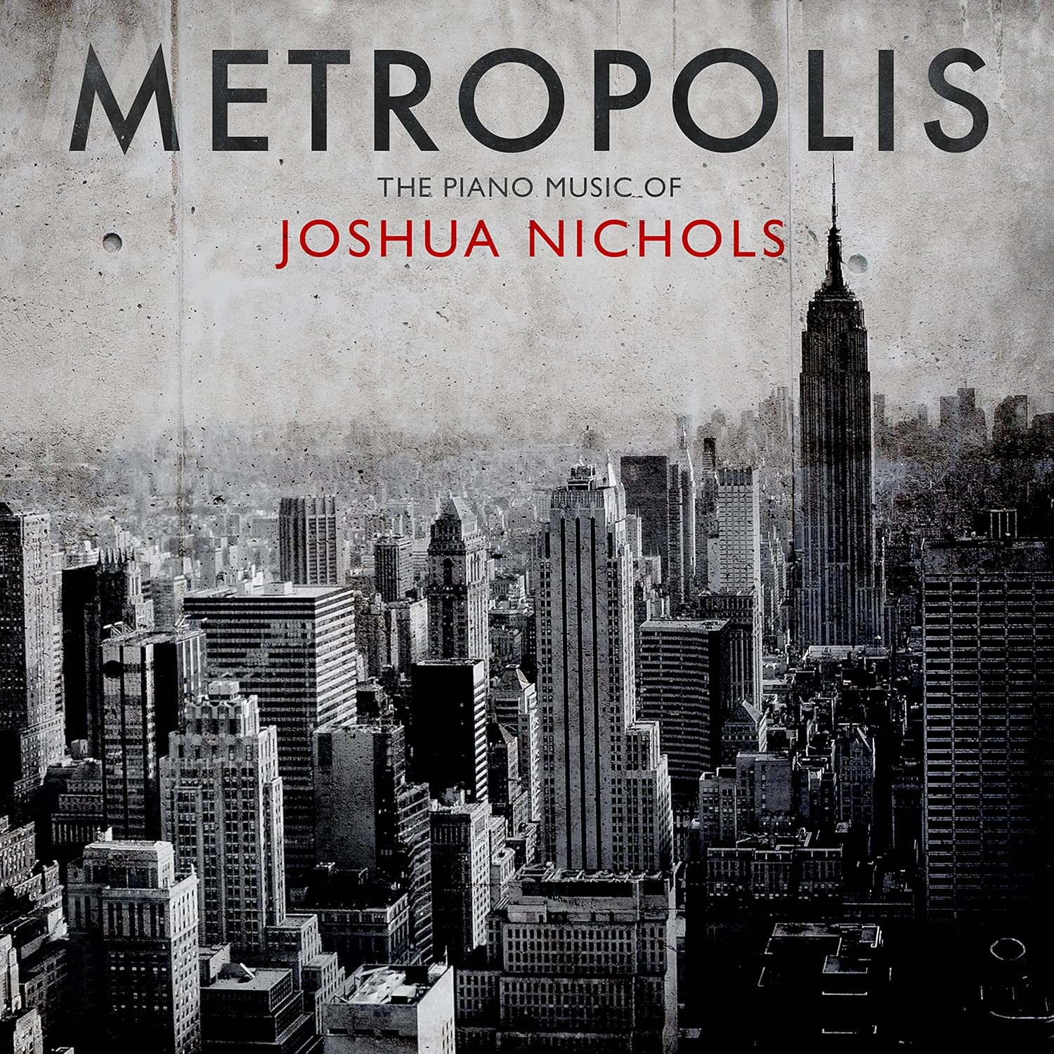 Metropolis: the Piano Music of Joshua Nichols (CD)