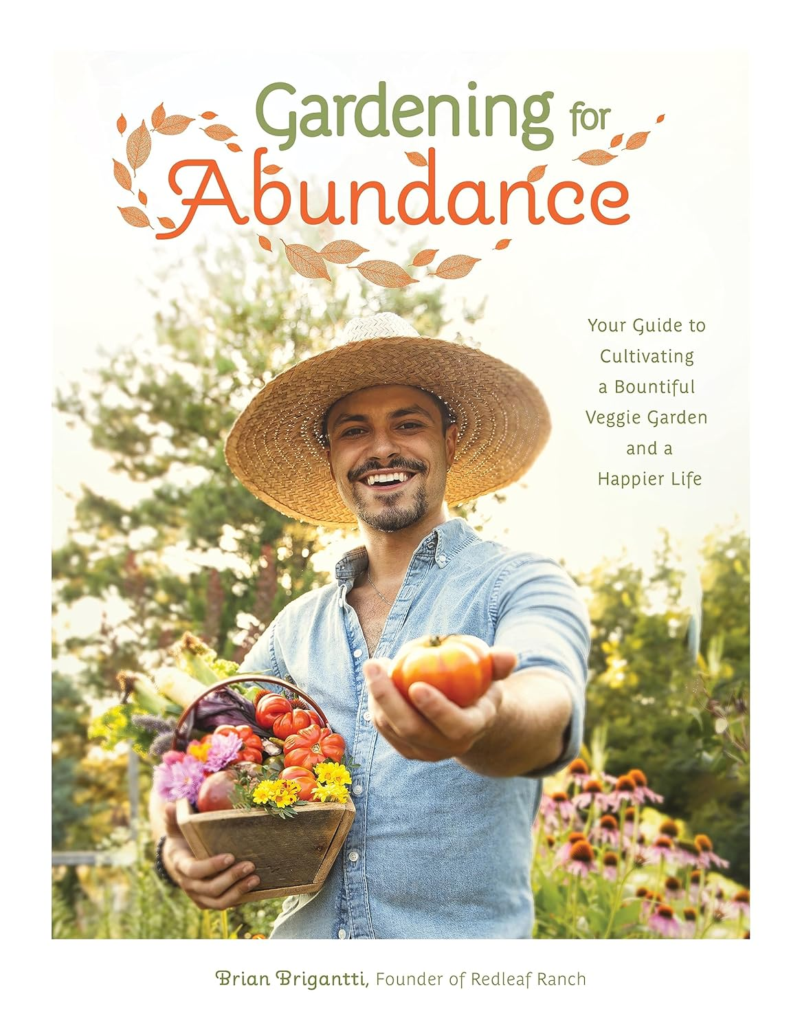 Gardening for Abundance: Your Guide to Cultivating a Bountiful Veggie Garden and a Happier Life image number 1