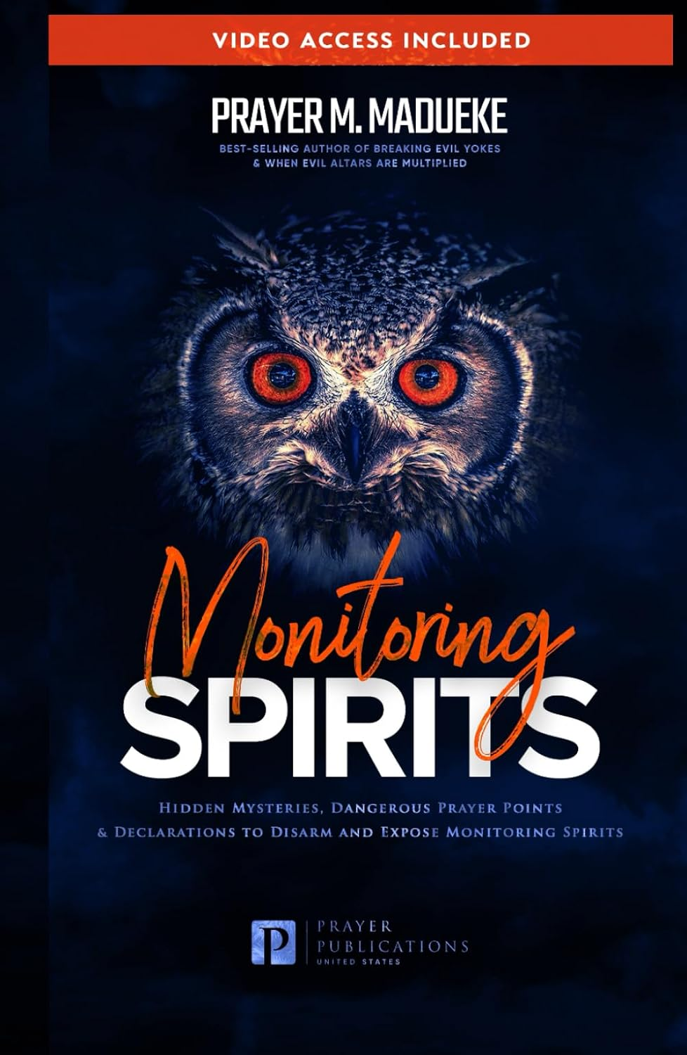 Monitoring Spirits: Hidden Mysteries, Dangerous Prayer Points and Declarations to Disarm and Expose Monitoring Spirits image number 2