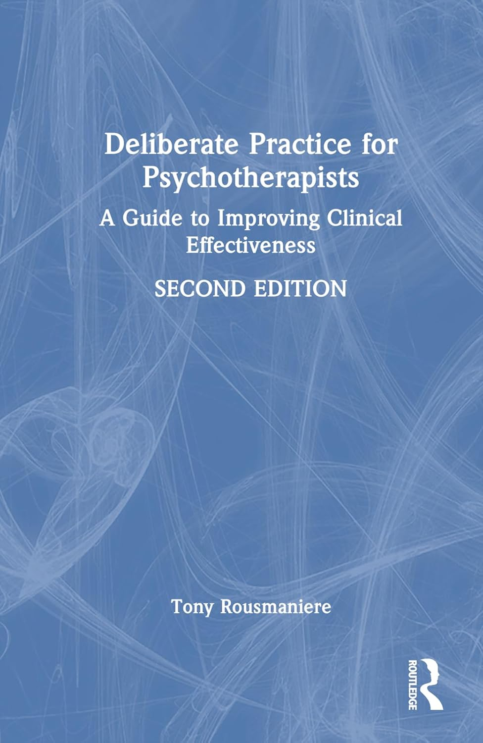 Deliberate Practice for Psychotherapists: a Guide to Improving Clinical Effectiveness image number 1