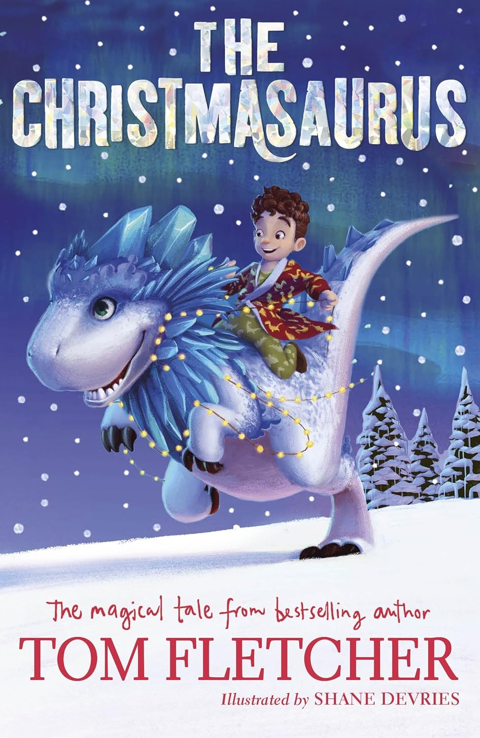 The Christmasaurus: the Bestselling Magical Christmas Adventure