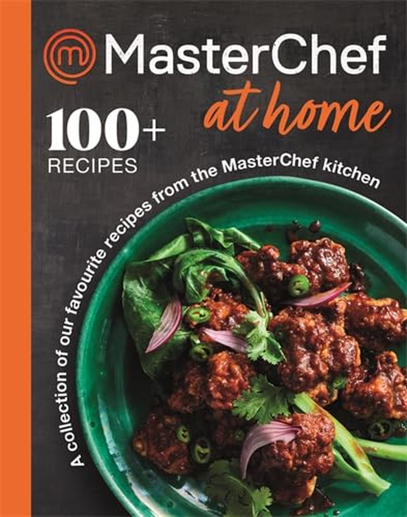 Masterchef at Home: a Collection of Our Favourite Recipes from the Masterchef Kitchen