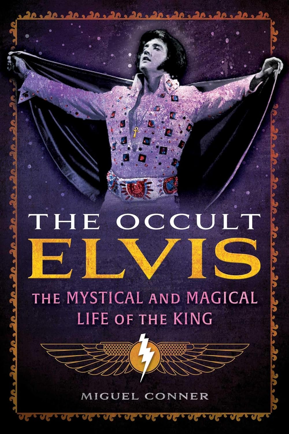 The Occult Elvis: the Mystical and Magical Life of the King