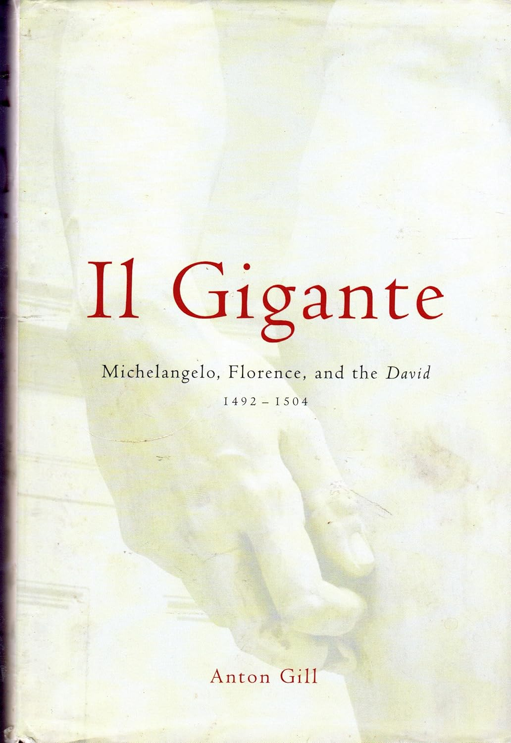 Il Gigante: Michelangelo, Florence, and the David 1492-1504 image number 2