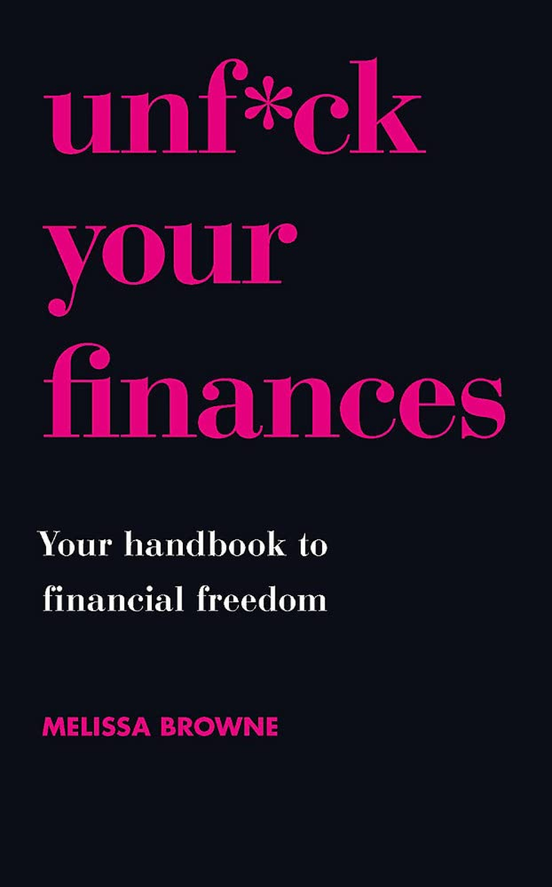 Unf*Ck Your Finances: Your Handbook to Financial Freedom