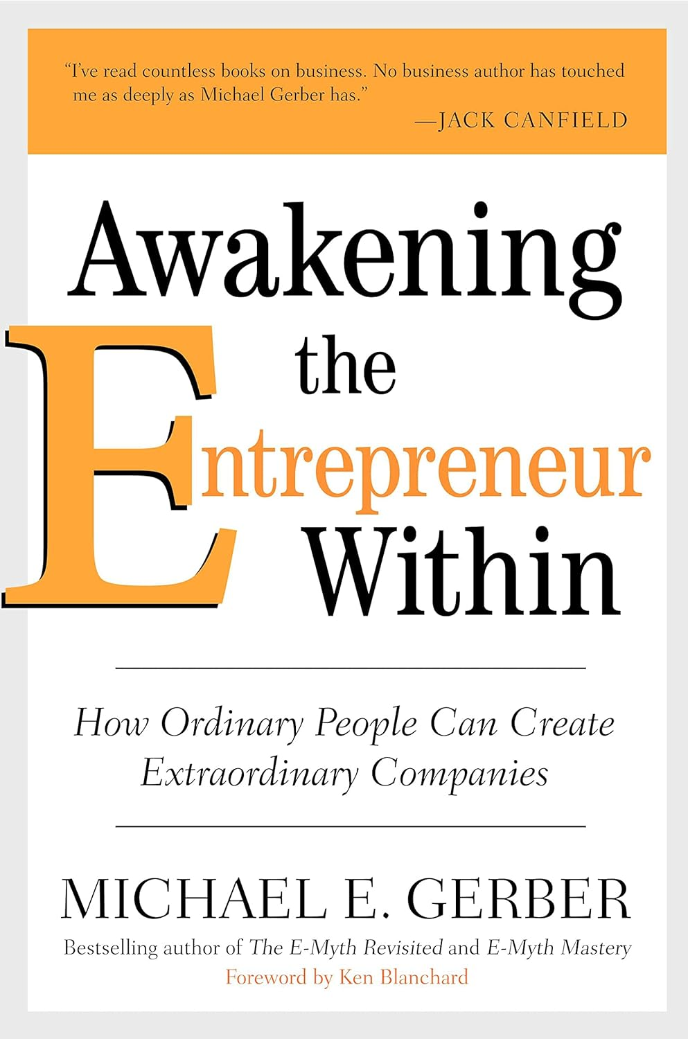 Awakening the Entrepreneur Within: How Ordinary People Can Create Extrao Rdinary Companies