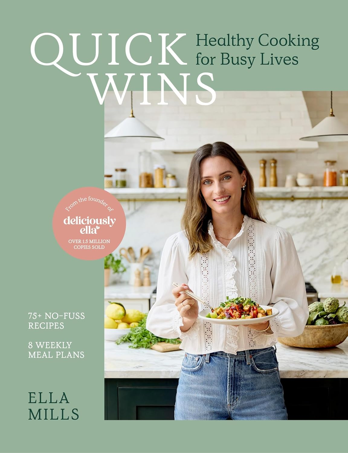 Quick Wins: Healthy Cooking for Busy Lives - the Ultimate Guide to Easy, Plant-Based, Healthy Eating, Packed with over 75 Recipes and 8 Meal Plans