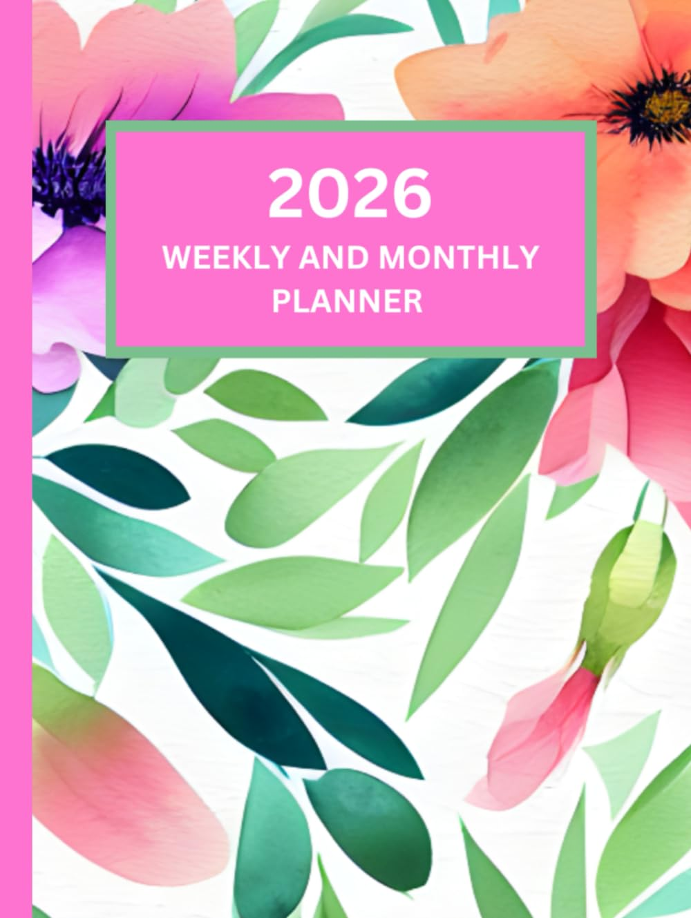 2026 Weekly and Monthly Planner, Sunday Start: Beautiful Floral Cover, Personal Organiser, Includes Yearly Overviews, Monthly Calendars, Weekly Spreads with Goal Tracking