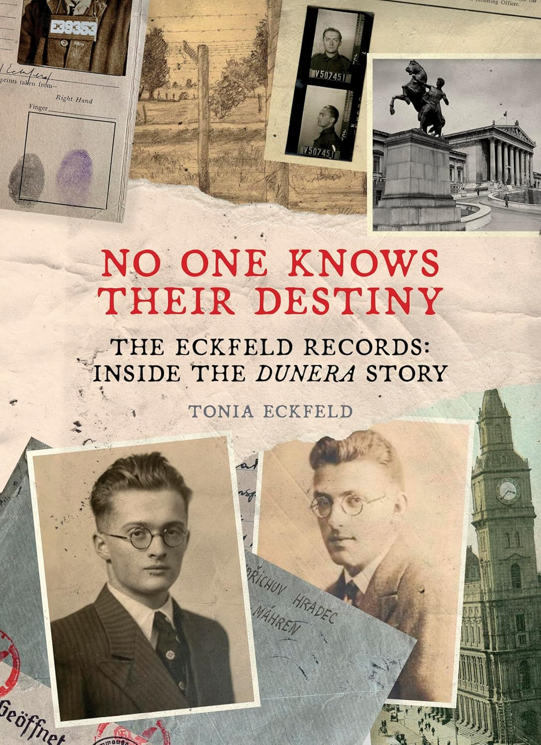 No One Knows Their Destiny: the Eckfeld Records: inside the Dunera Story